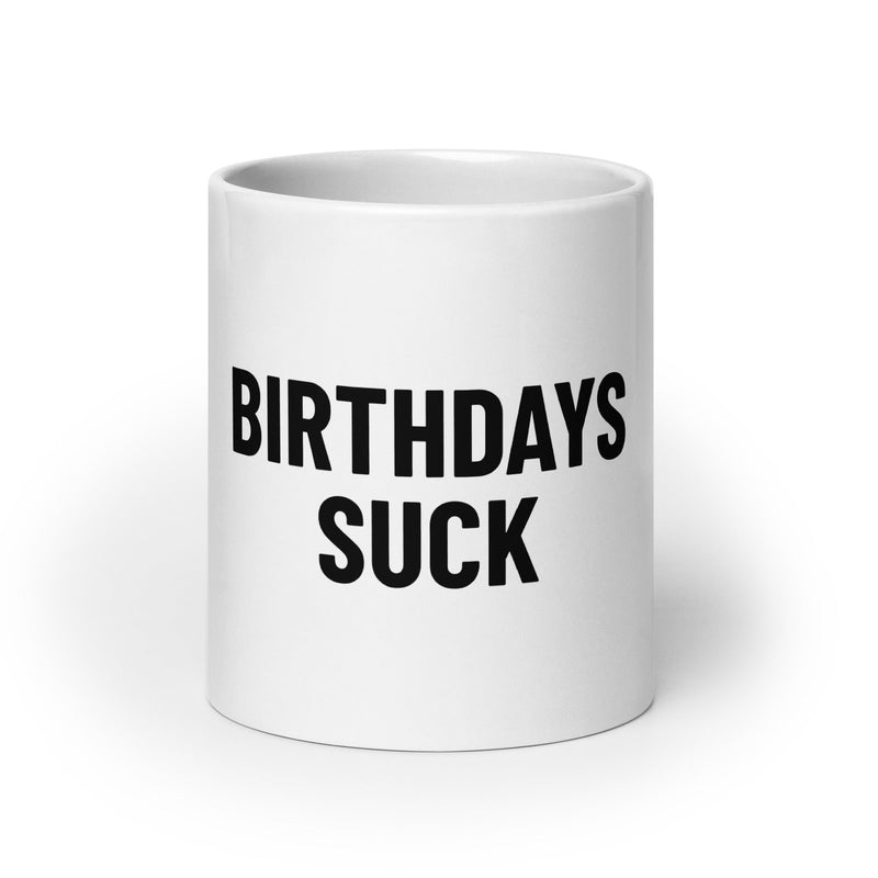 Birthdays Suck Mug - ninanush