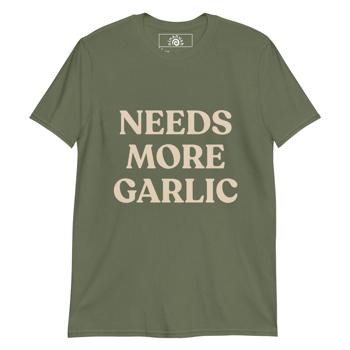 Bold Needs More Garlic T-Shirt - ninanush