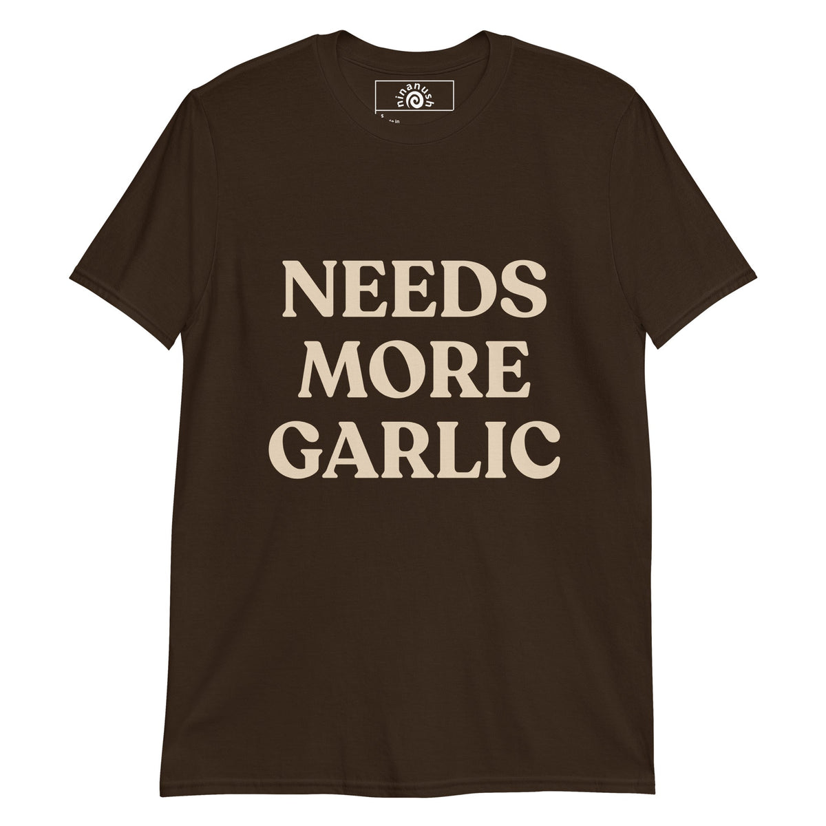 Bold Needs More Garlic T-Shirt - ninanush
