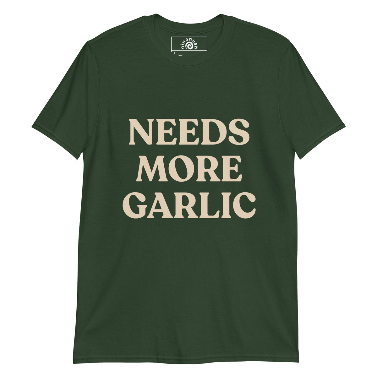 Bold Needs More Garlic T-Shirt - ninanush