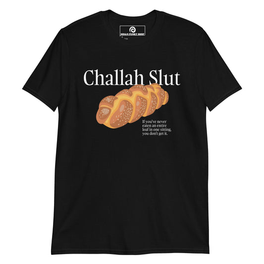 Challah Slut T-Shirt - ninanush