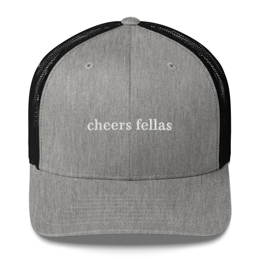 Cheers Fellas Trucker Hat - ninanush