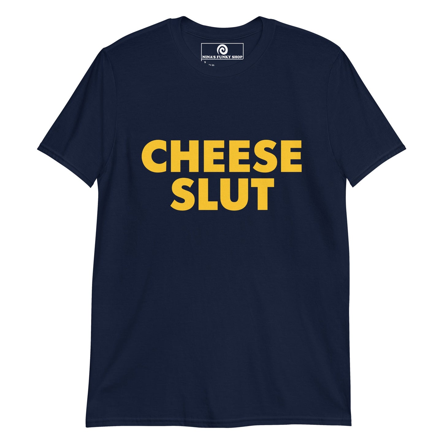 Cheese Slut T-Shirt - ninanush