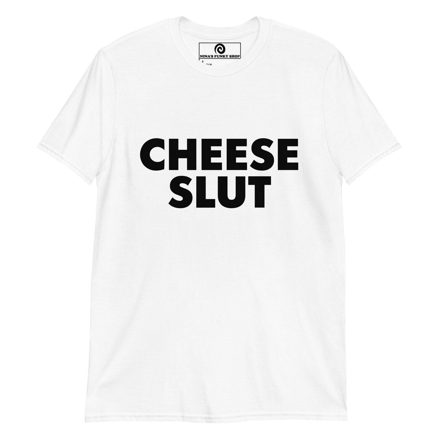 Cheese Slut T-Shirt - ninanush