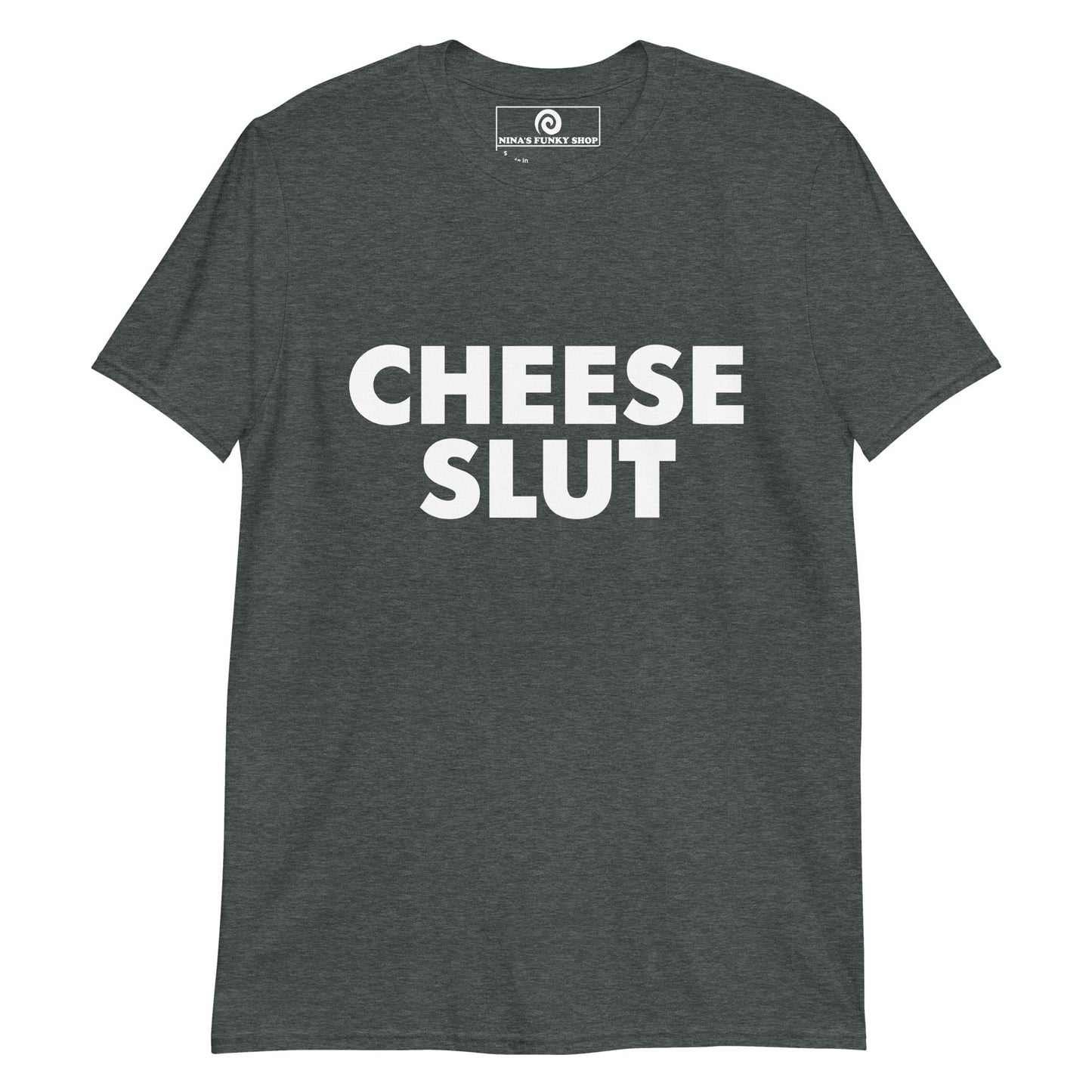 Cheese Slut T-Shirt - ninanush