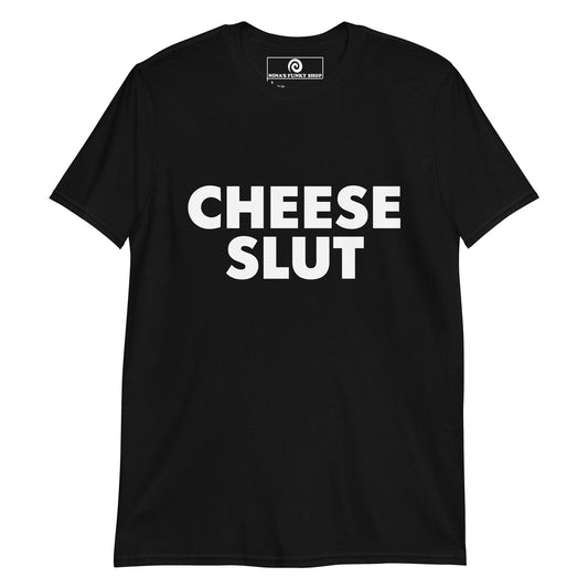 Cheese Slut T-Shirt - ninanush