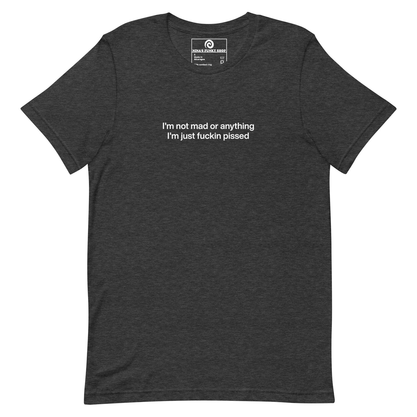 Colorful I'm Not Mad Or Anything I'm Just Fuckin Pissed T-Shirt - ninanush