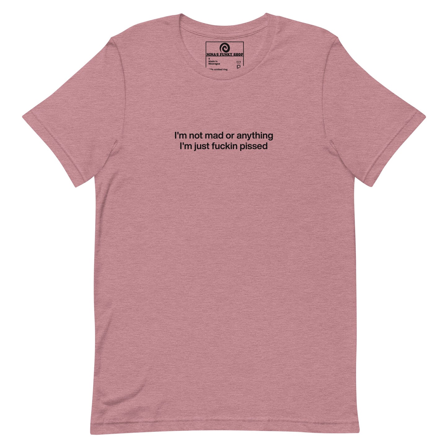 Colorful I'm Not Mad Or Anything I'm Just Fuckin Pissed T-Shirt - ninanush