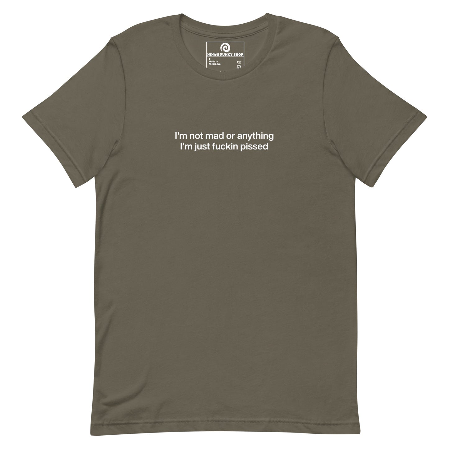 Colorful I'm Not Mad Or Anything I'm Just Fuckin Pissed T-Shirt - ninanush