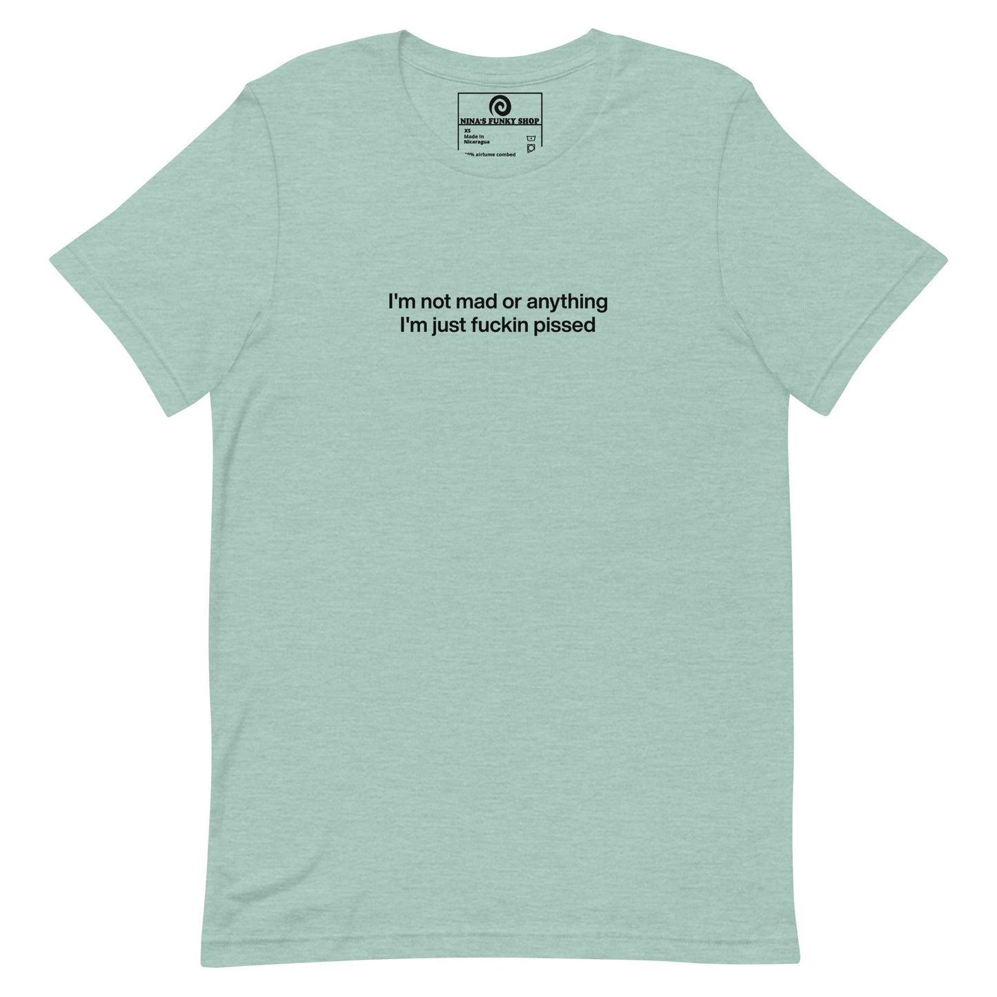 Colorful I'm Not Mad Or Anything I'm Just Fuckin Pissed T-Shirt - ninanush
