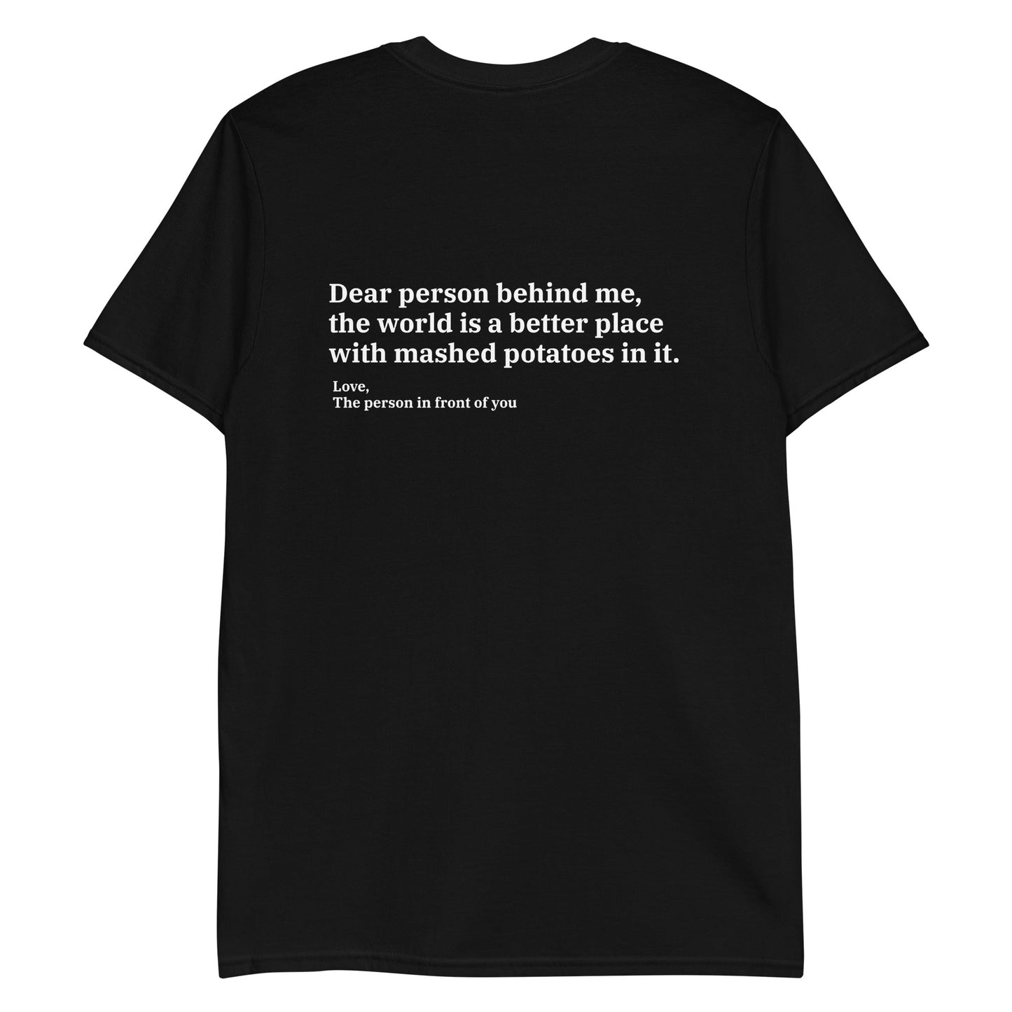 Dear Person Behind Me, Mashed Potatoes T-Shirt - ninanush
