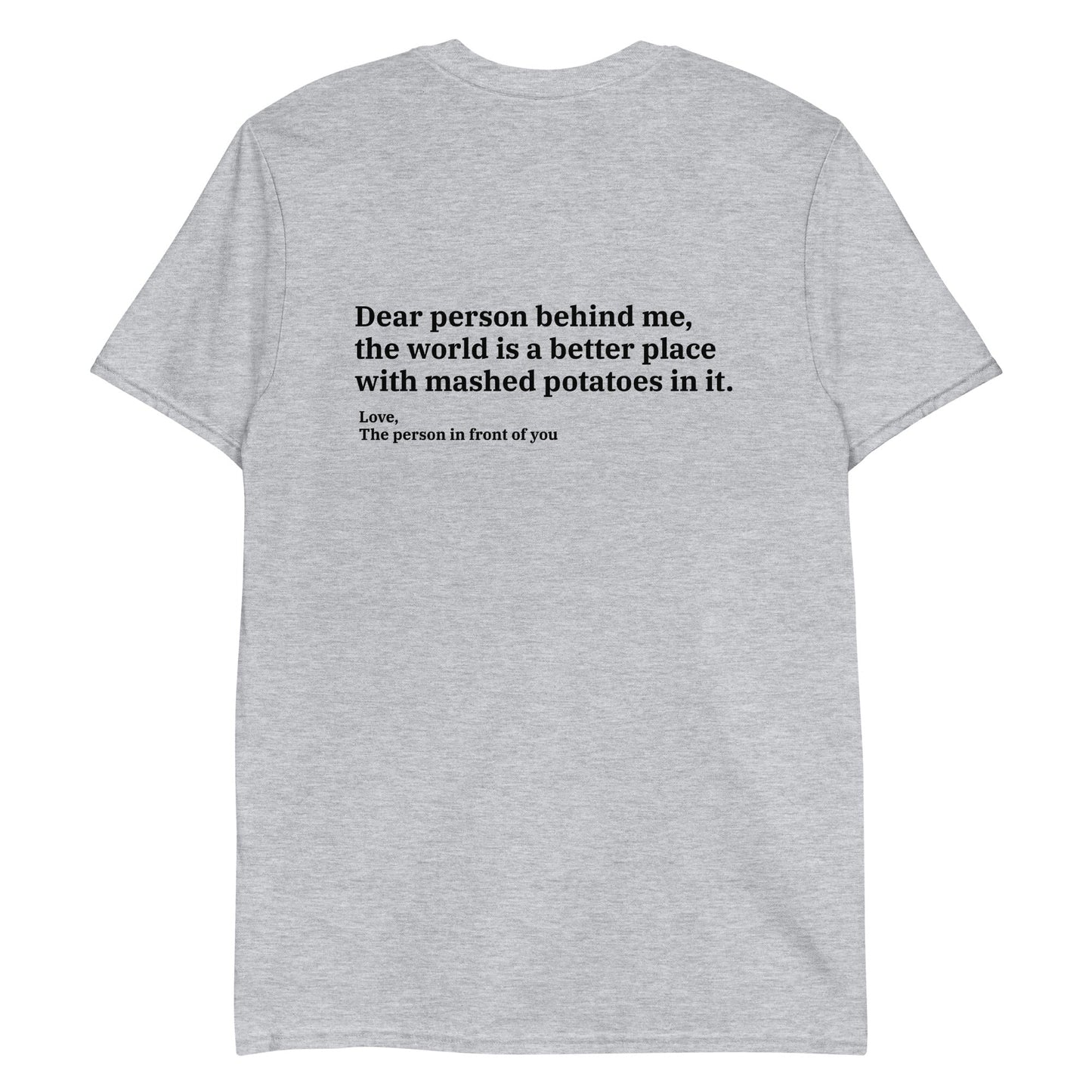 Dear Person Behind Me, Mashed Potatoes T-Shirt - ninanush