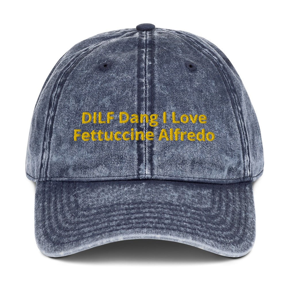 DILF Dang I Love Fettuccine Alfredo Vintage Dad Hat - ninanush