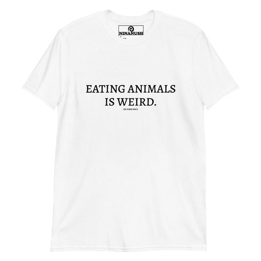 Eating Animals Is Weird T-Shirt - ninanush