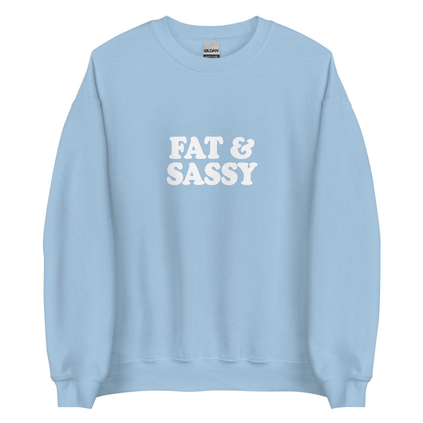 Fat and Sassy Sweatshirt - ninanush
