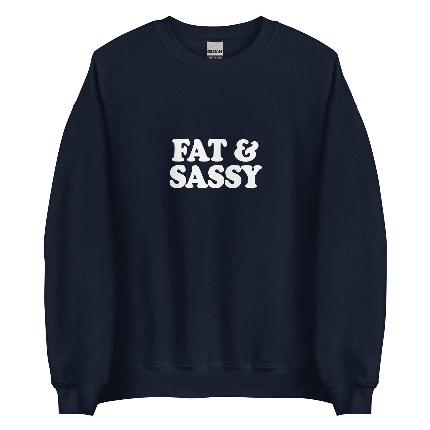 Fat and Sassy Sweatshirt - ninanush