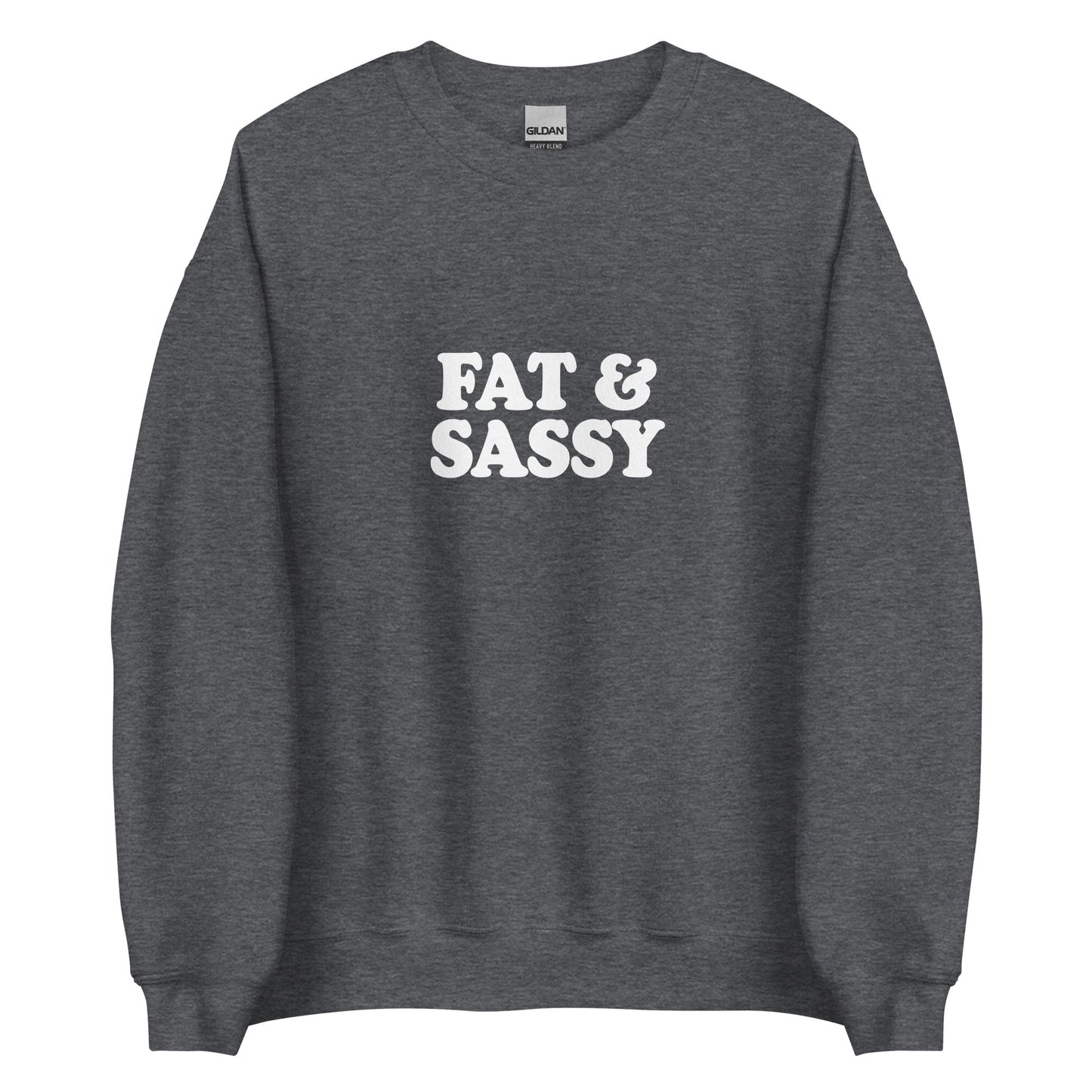 Fat and Sassy Sweatshirt - ninanush