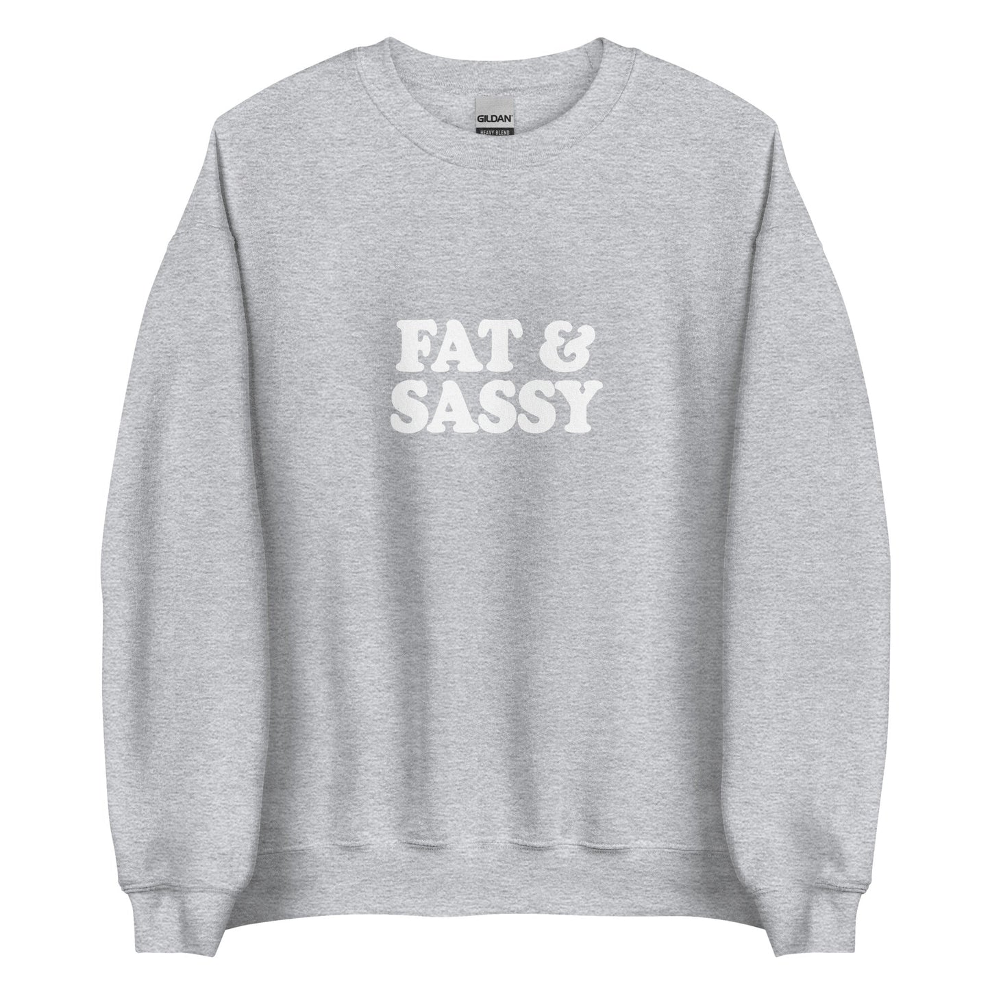 Fat and Sassy Sweatshirt - ninanush