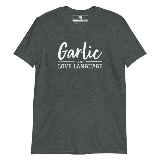 Garlic Is My Love Language T-shirt - ninanush