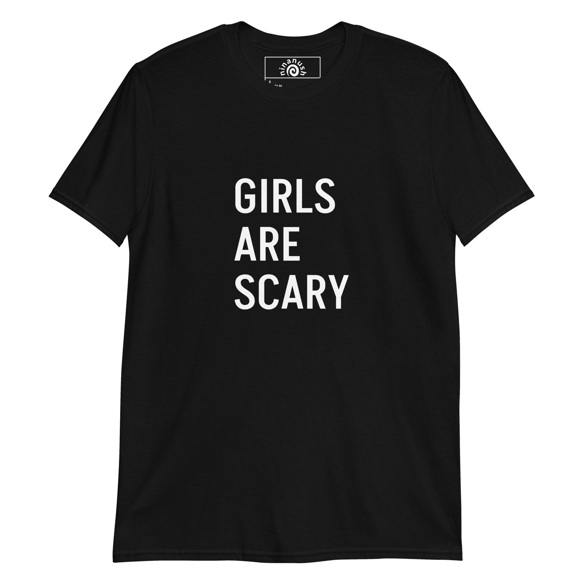 Girls Are Scary T-Shirt - ninanush