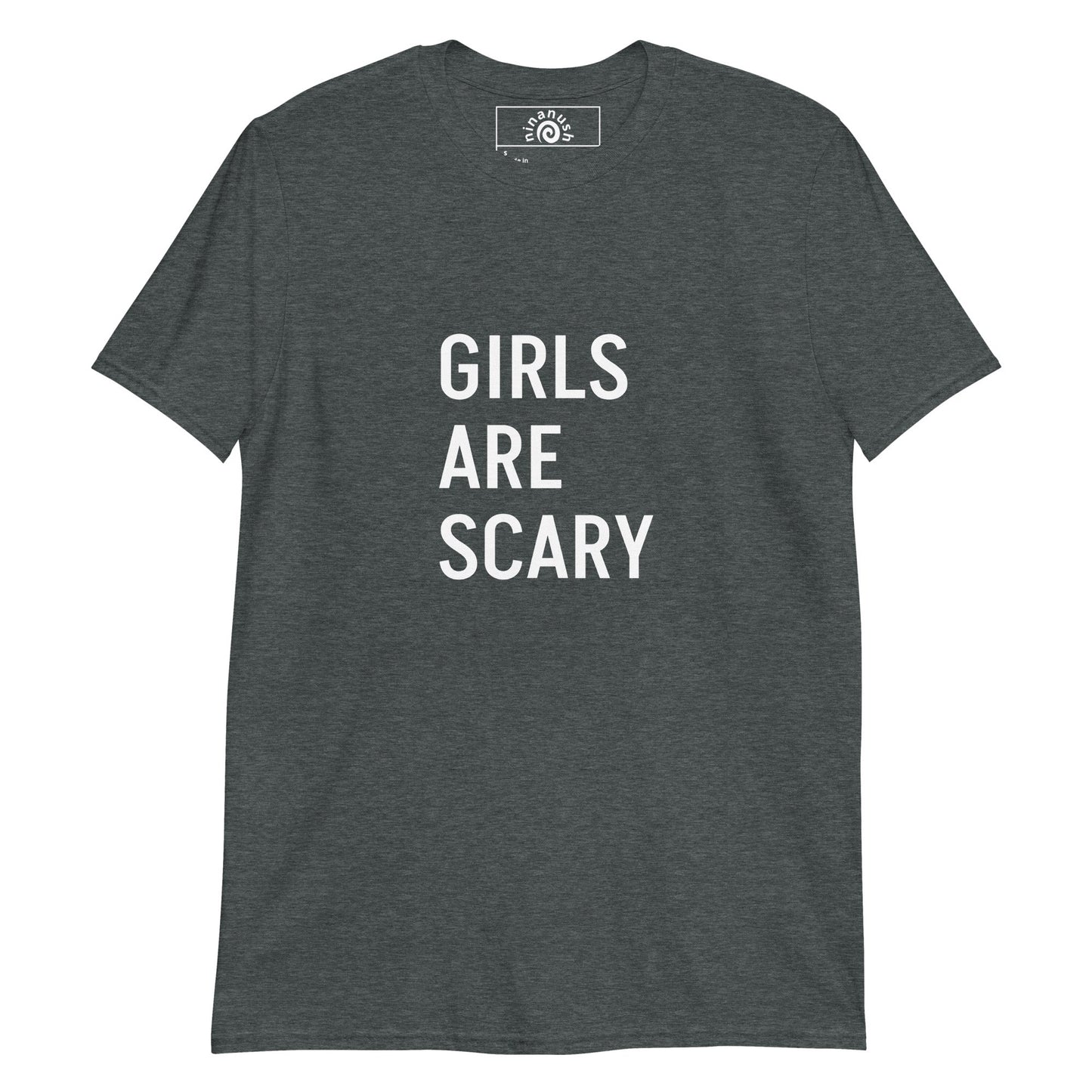 Girls Are Scary T-Shirt - ninanush