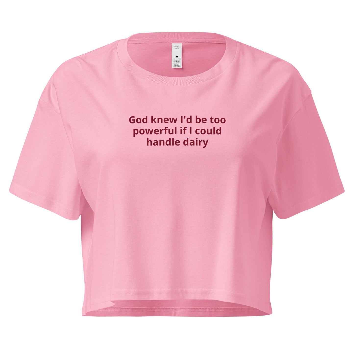 God Knew I'd Be Too Powerful If I Could Handle Dairy Crop Tee - ninanush