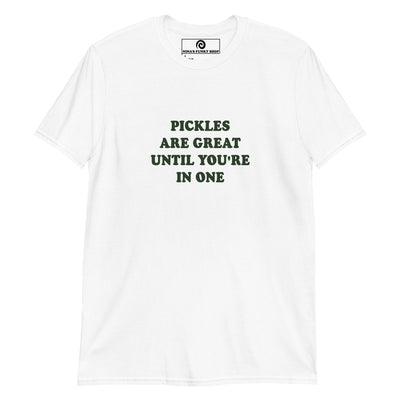 Green Pickles Are Great Until You're In One T-Shirt - ninanush
