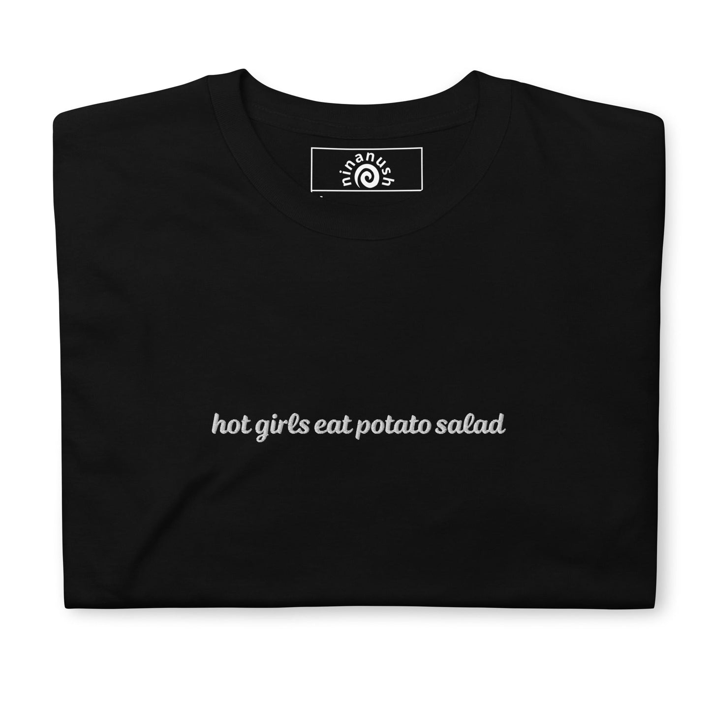 Hot Girls Eat Potato Salad T-Shirt - ninanush