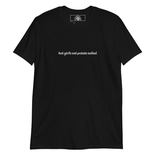 Hot Girls Eat Potato Salad T-Shirt - ninanush