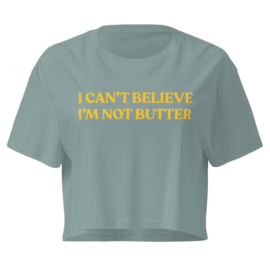 I Can't Believe I'm Not Butter Crop Top - ninanush