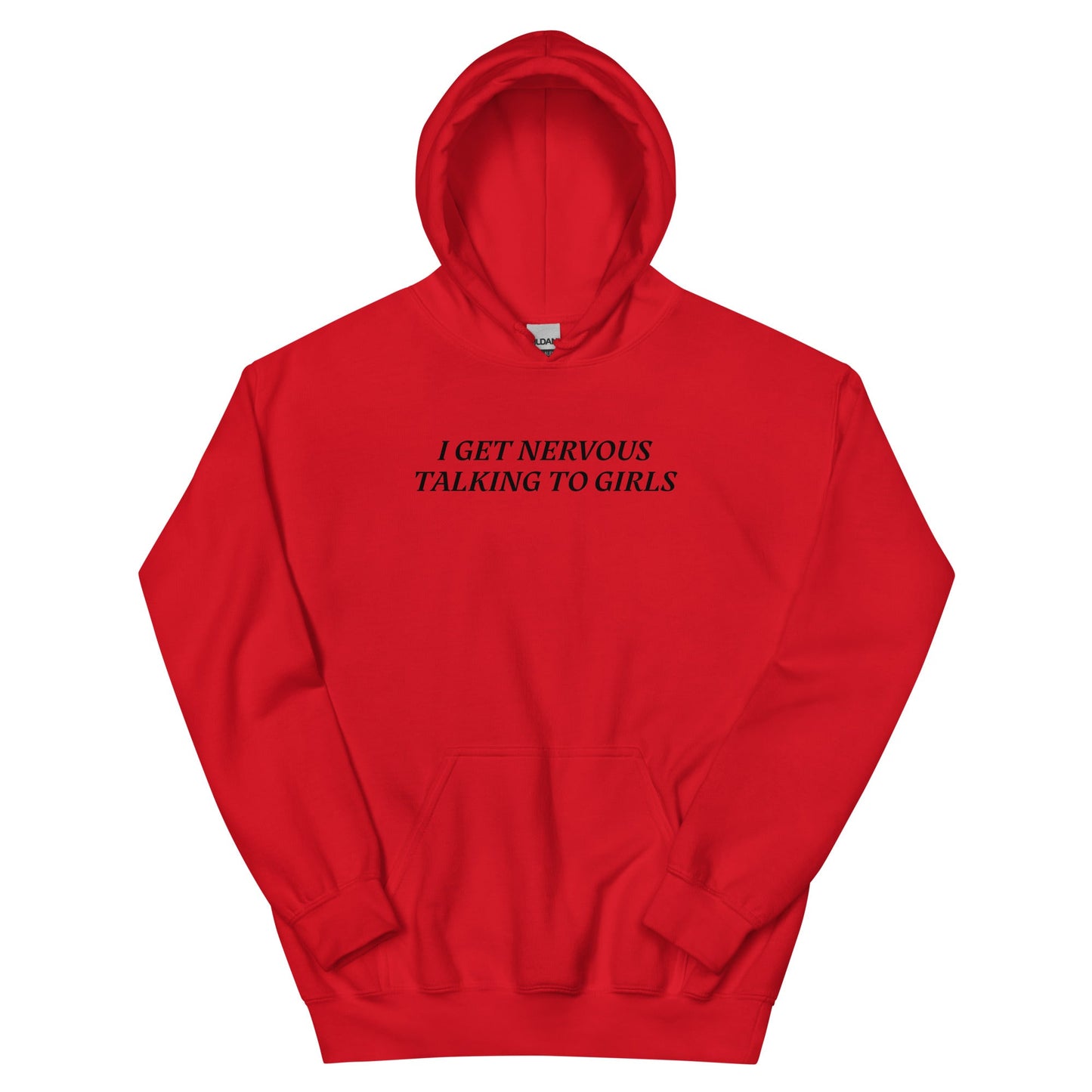 I Get Nervous Talking To Girls Hoodie - ninanush