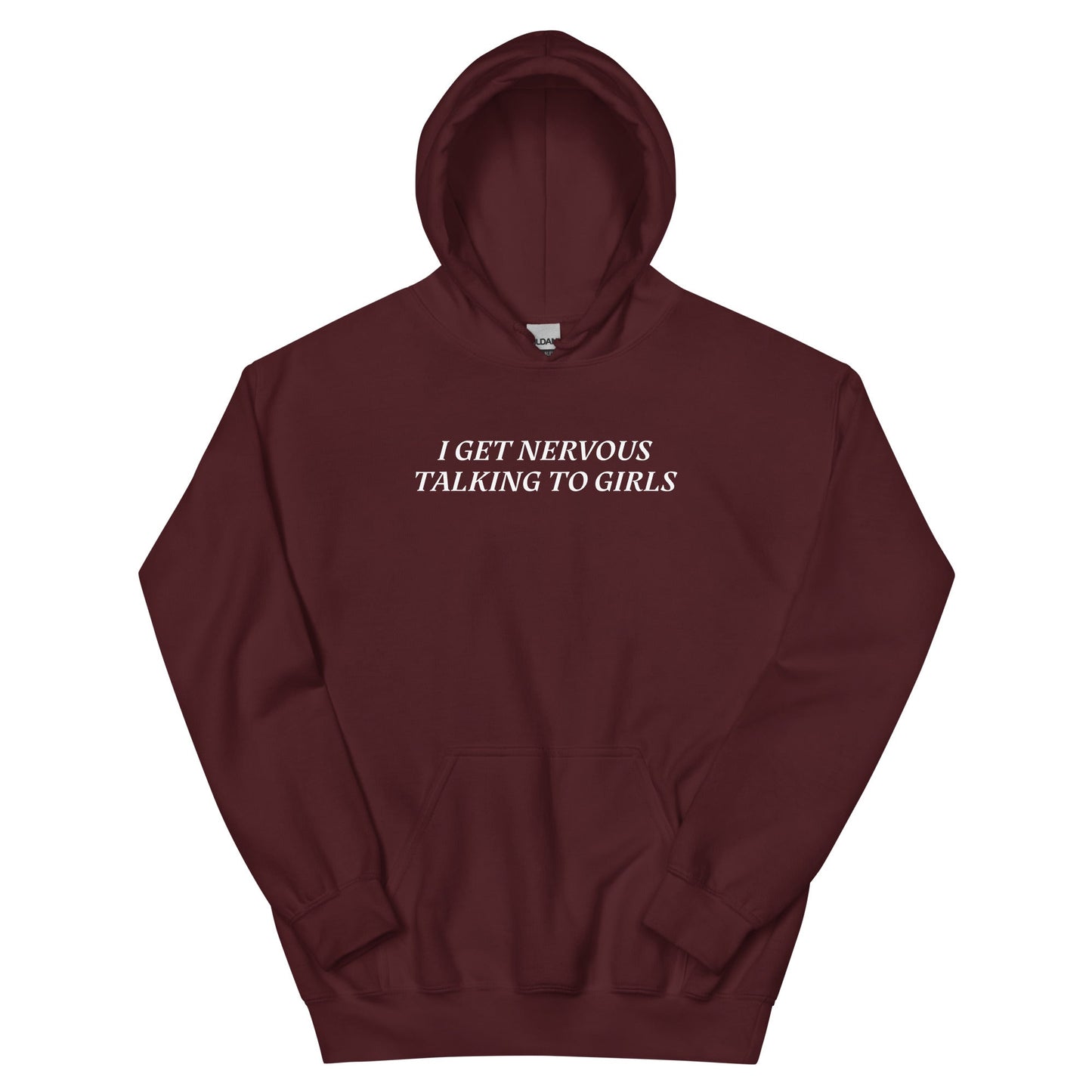 I Get Nervous Talking To Girls Hoodie - ninanush