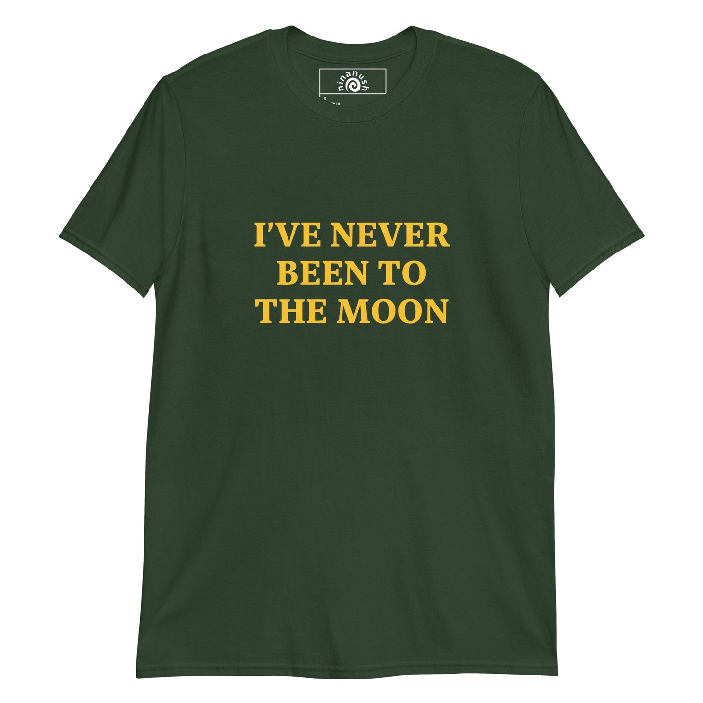 I Have Never Been To The Moon T-Shirt - ninanush