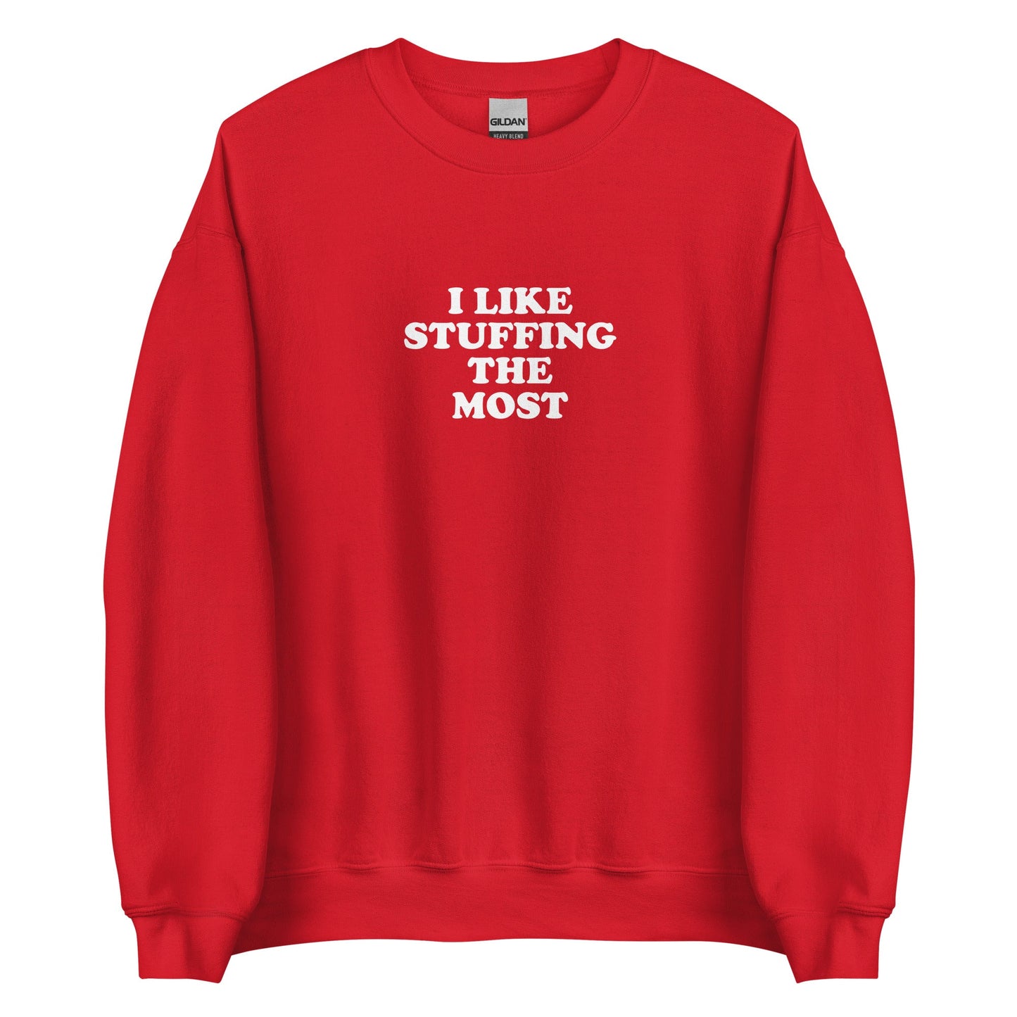 I Like Stuffing The Most Sweatshirt - ninanush