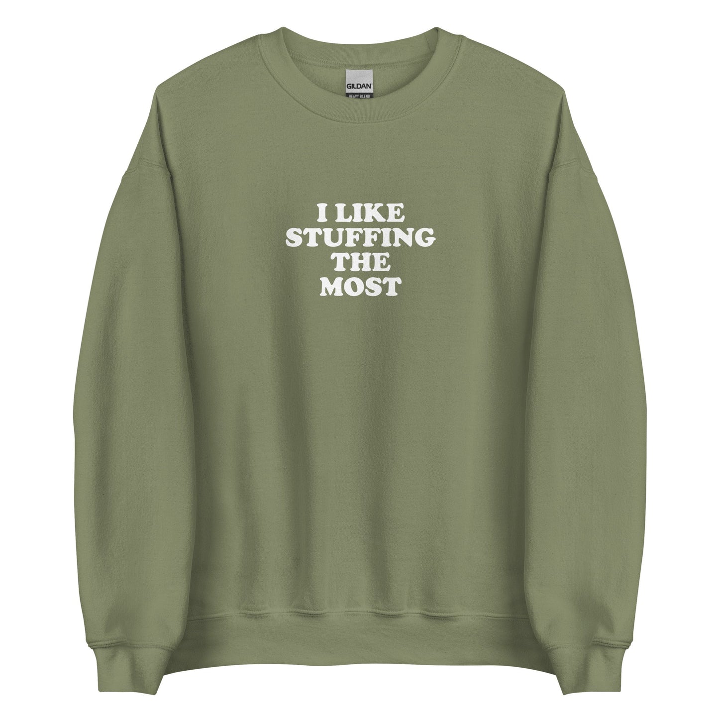 I Like Stuffing The Most Sweatshirt - ninanush