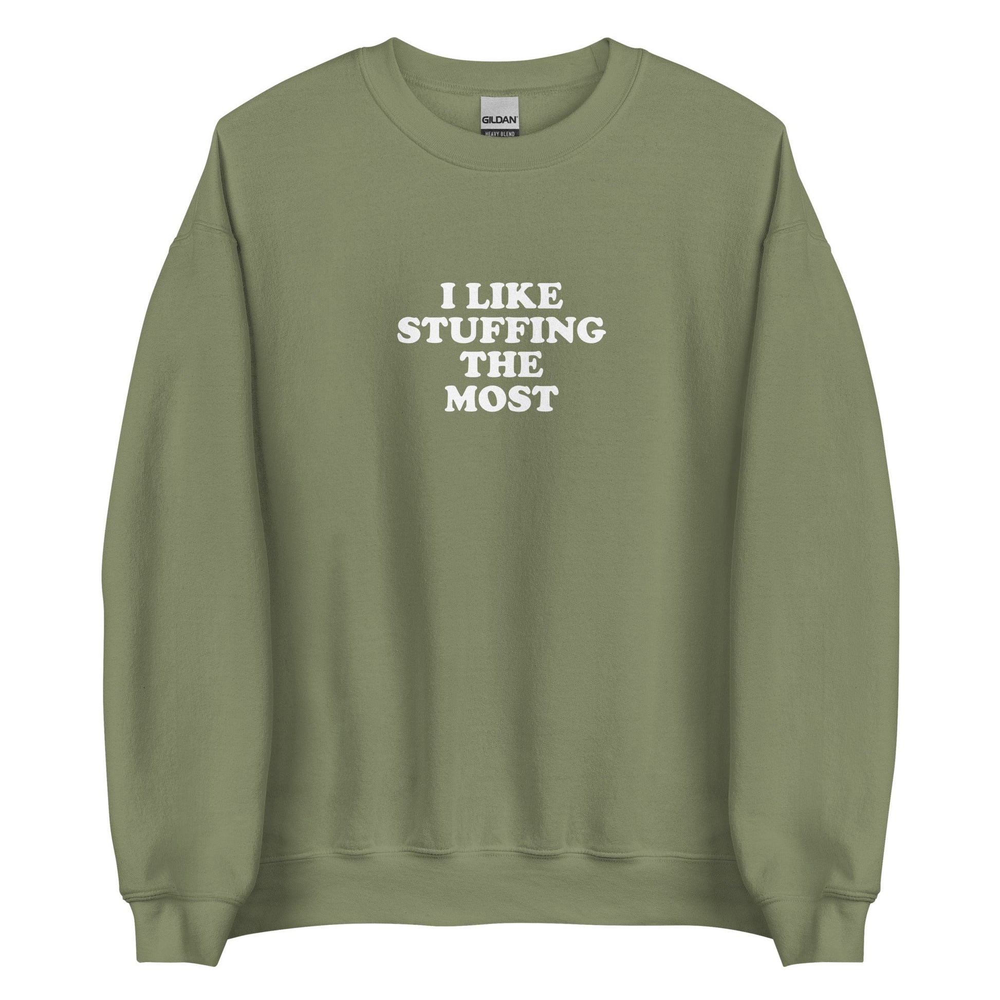 I Like Stuffing The Most Sweatshirt - ninanush