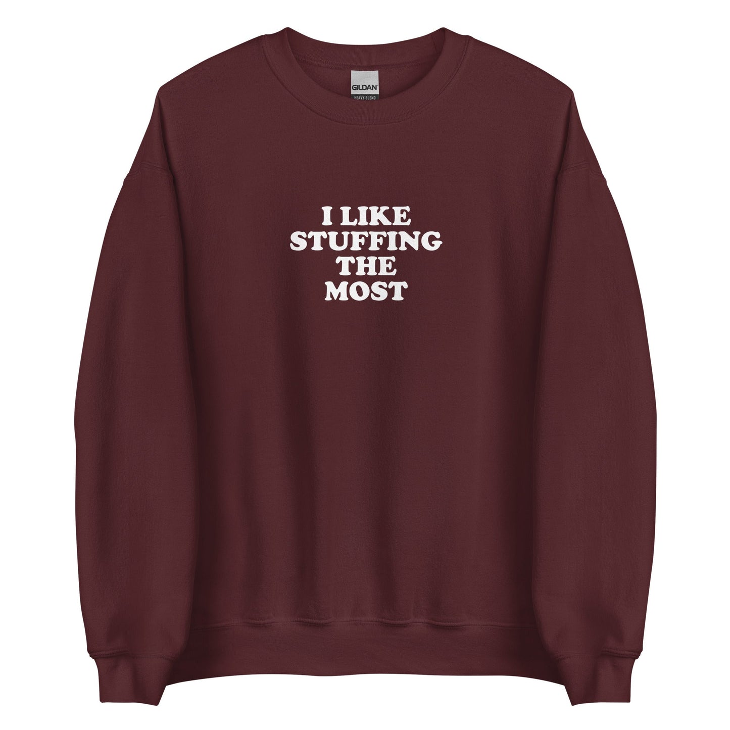 I Like Stuffing The Most Sweatshirt - ninanush
