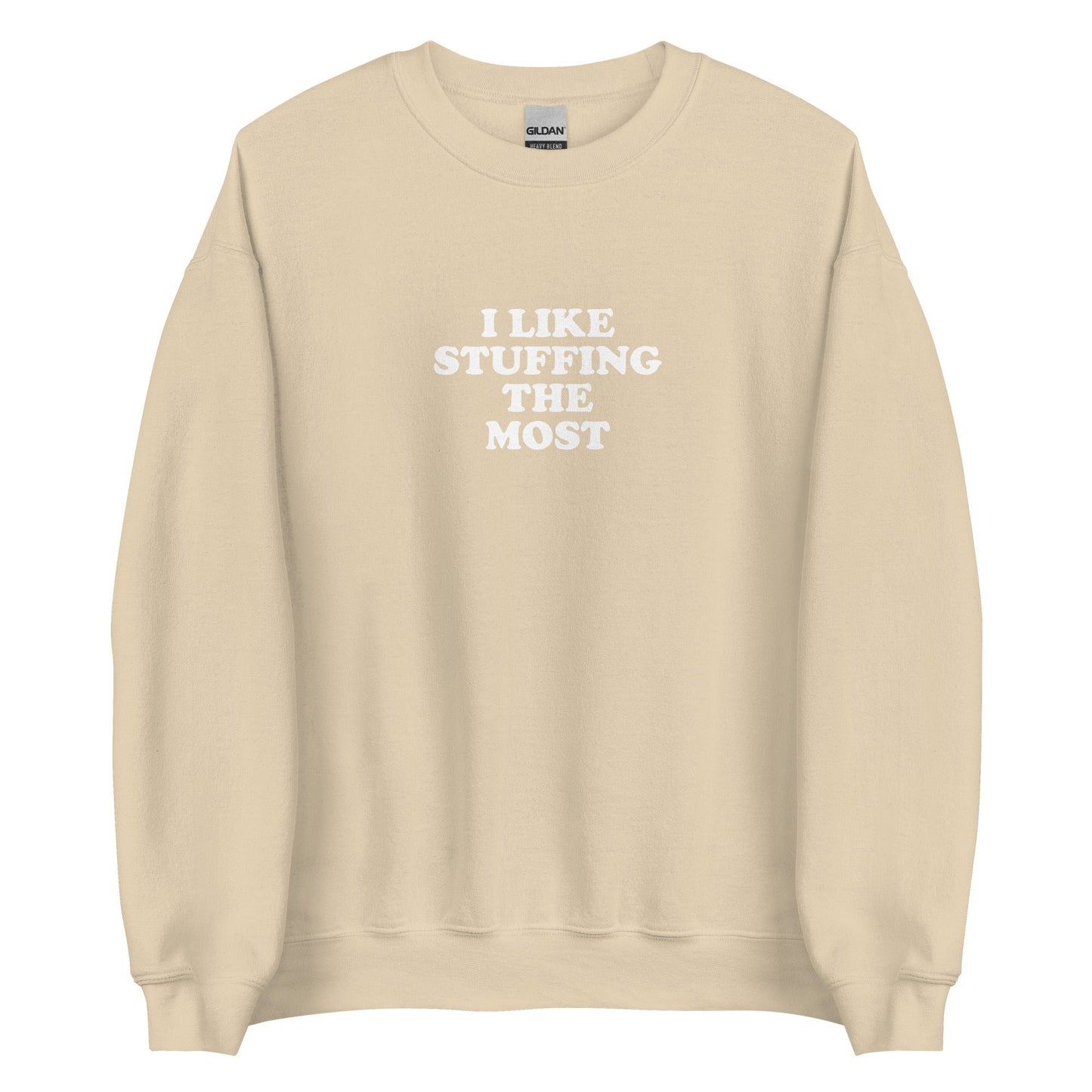 I Like Stuffing The Most Sweatshirt - ninanush