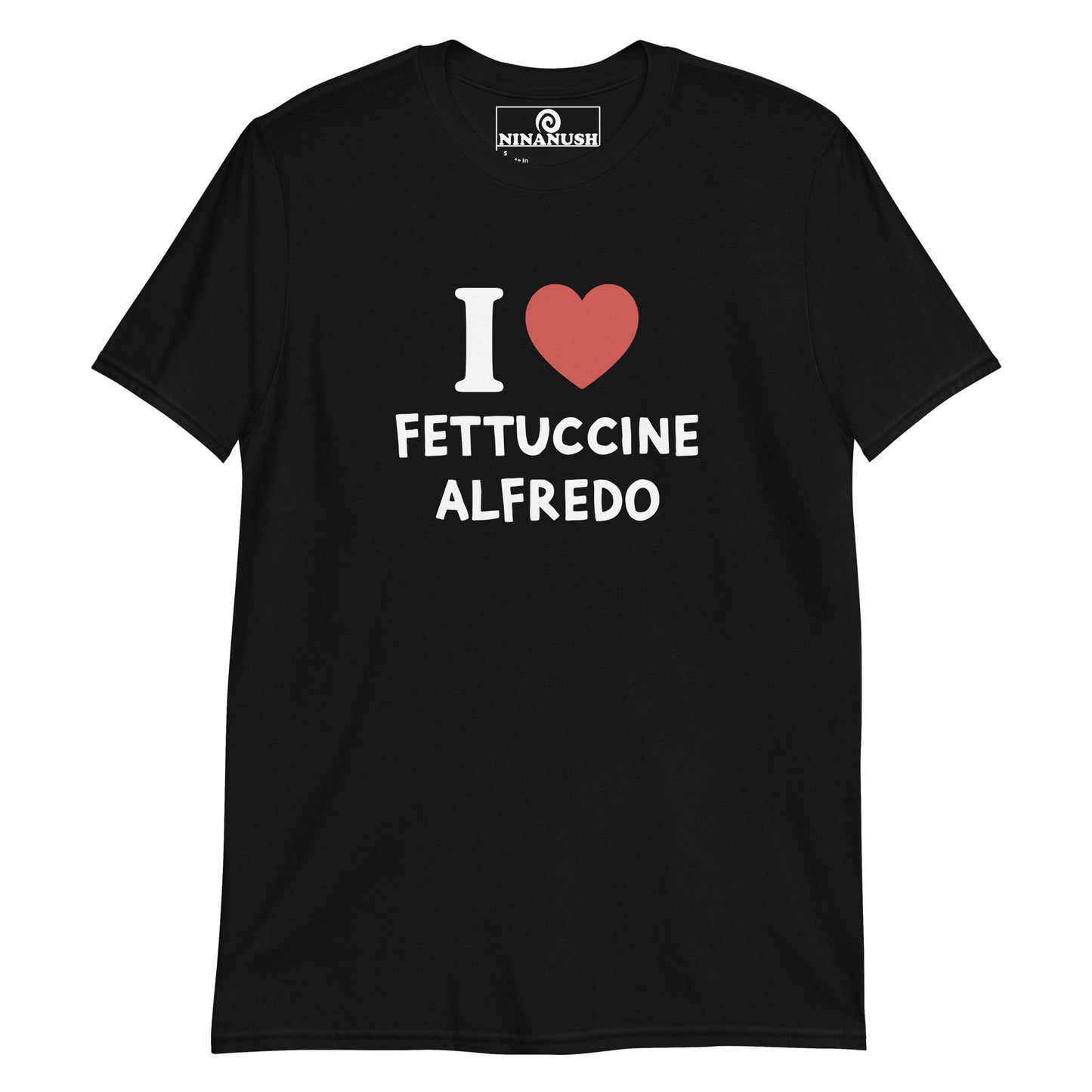 I Love Fettuccine Alfredo T-Shirt - ninanush