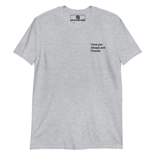 I Love You Always And Forever T-Shirt - ninanush