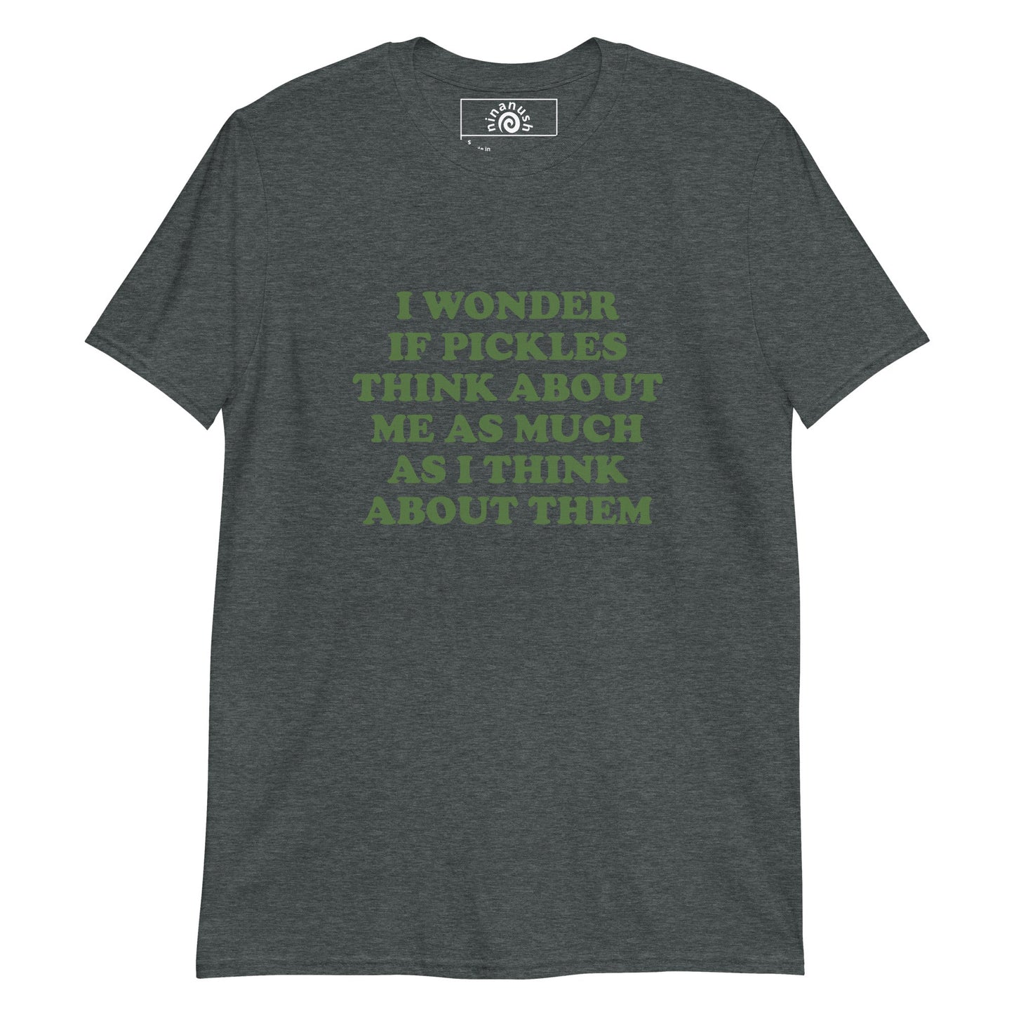 I Wonder If Pickles Think About Me as Much as I Think About Them T-Shirt - ninanush
