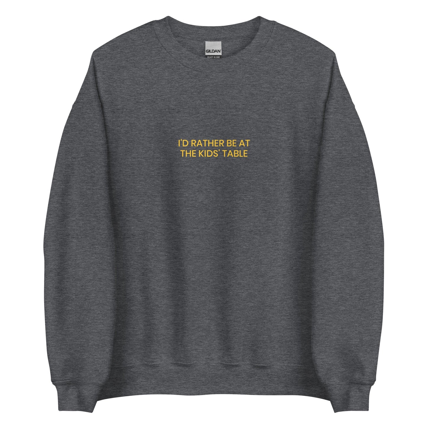 I'd Rather Be At The Kids' Table Sweatshirt - ninanush