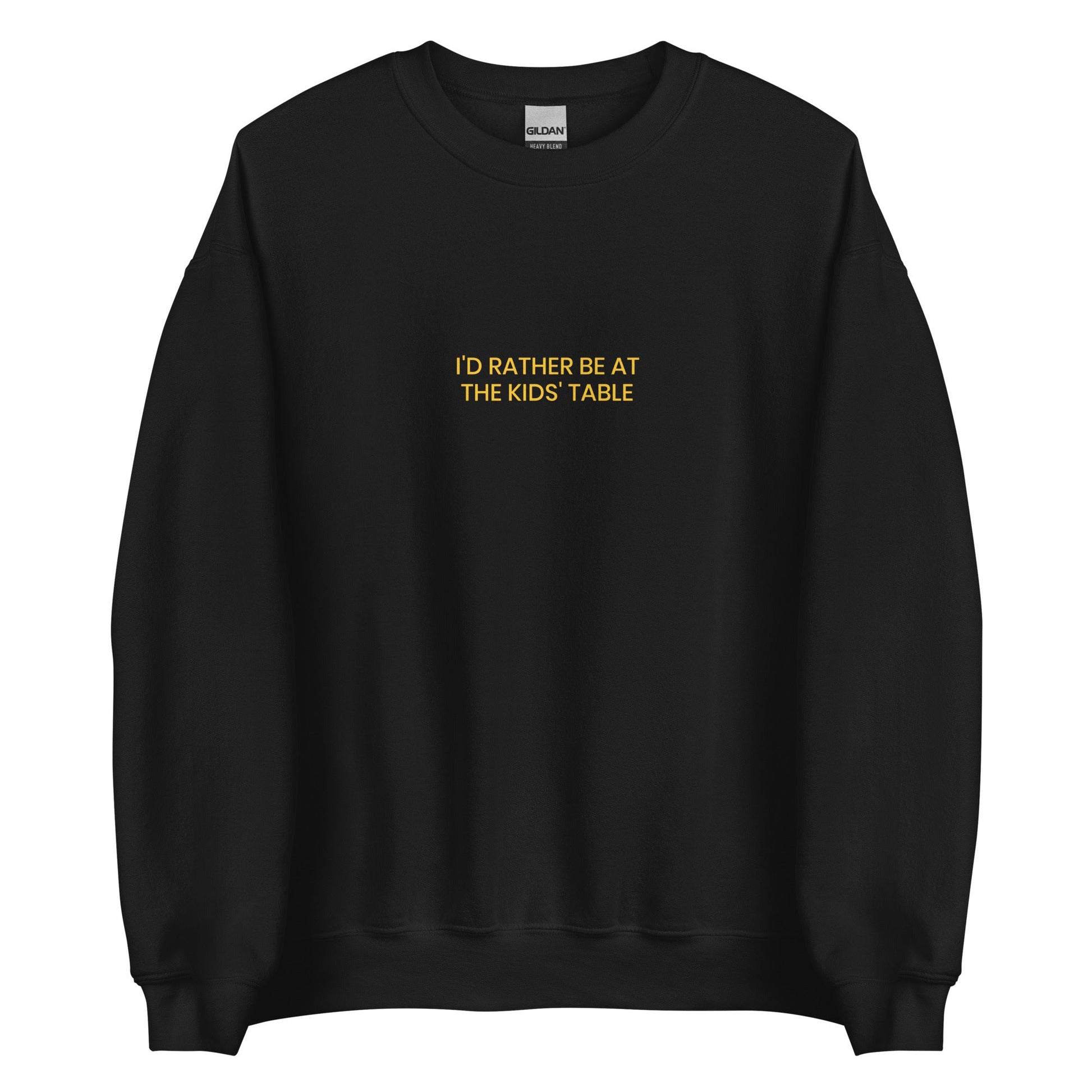I'd Rather Be At The Kids' Table Sweatshirt - ninanush