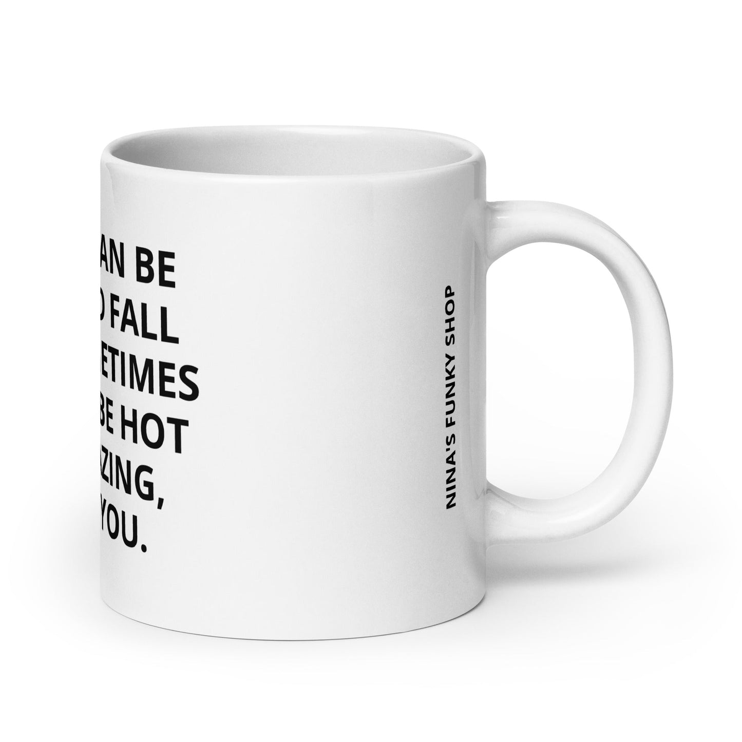 If Tacos Can Be Messy And Fall Apart Sometimes But Still Be Hot And Amazing, You Can Too Mug - ninanush