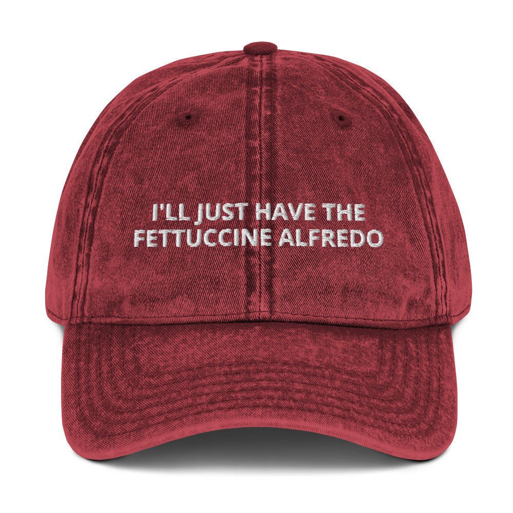 I'll Just Have The Fettuccine Alfredo Vintage Dad Hat - ninanush