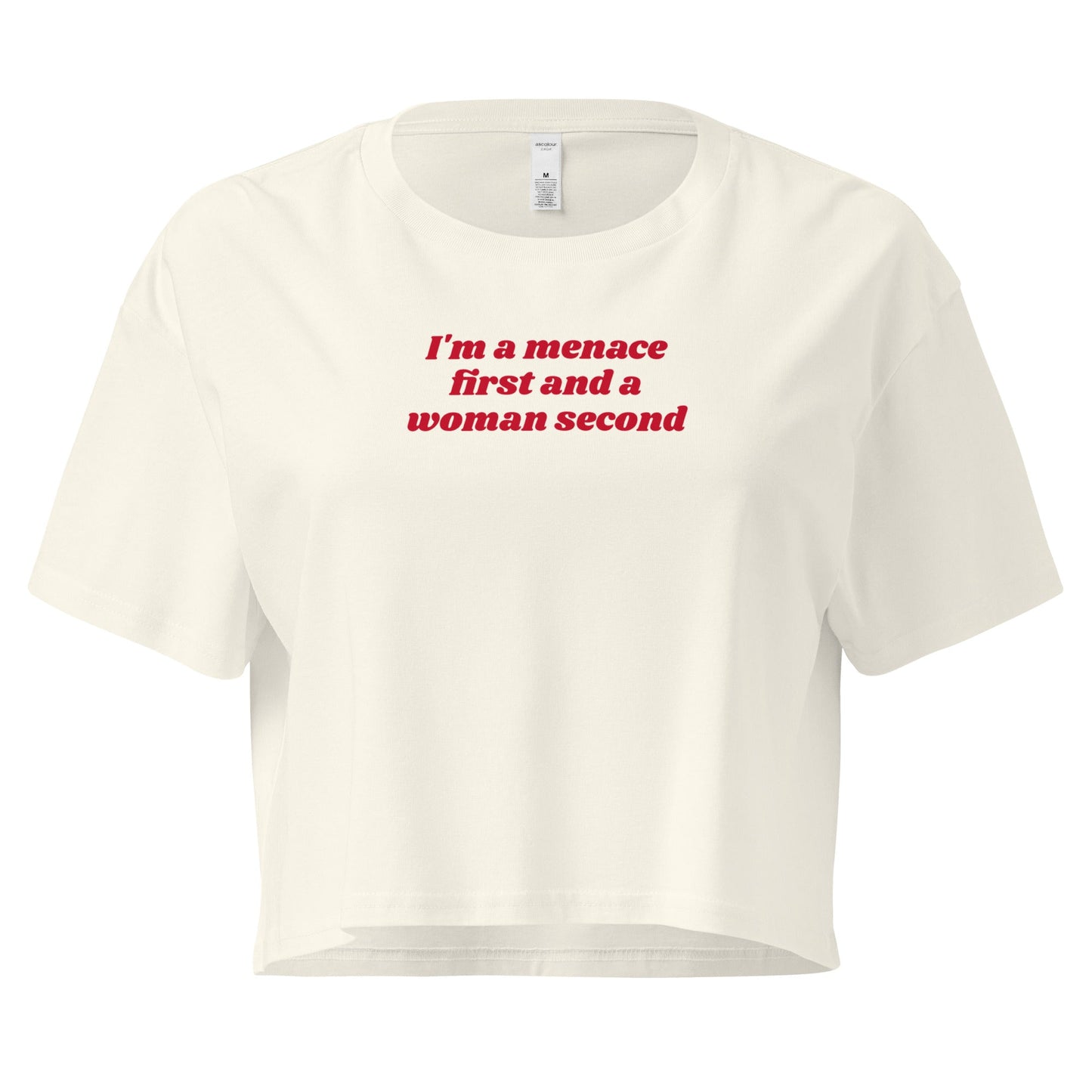 I'm A Menace First And A Woman Second Crop Tee - ninanush