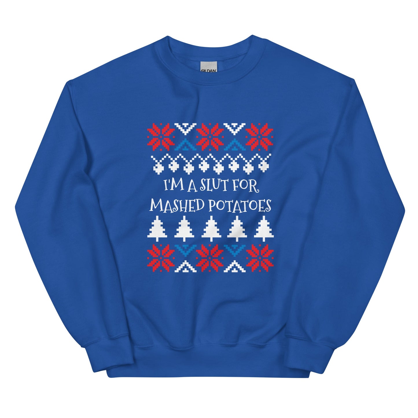 I'm A Slut For Mashed Potatoes Holiday Sweatshirt - ninanush