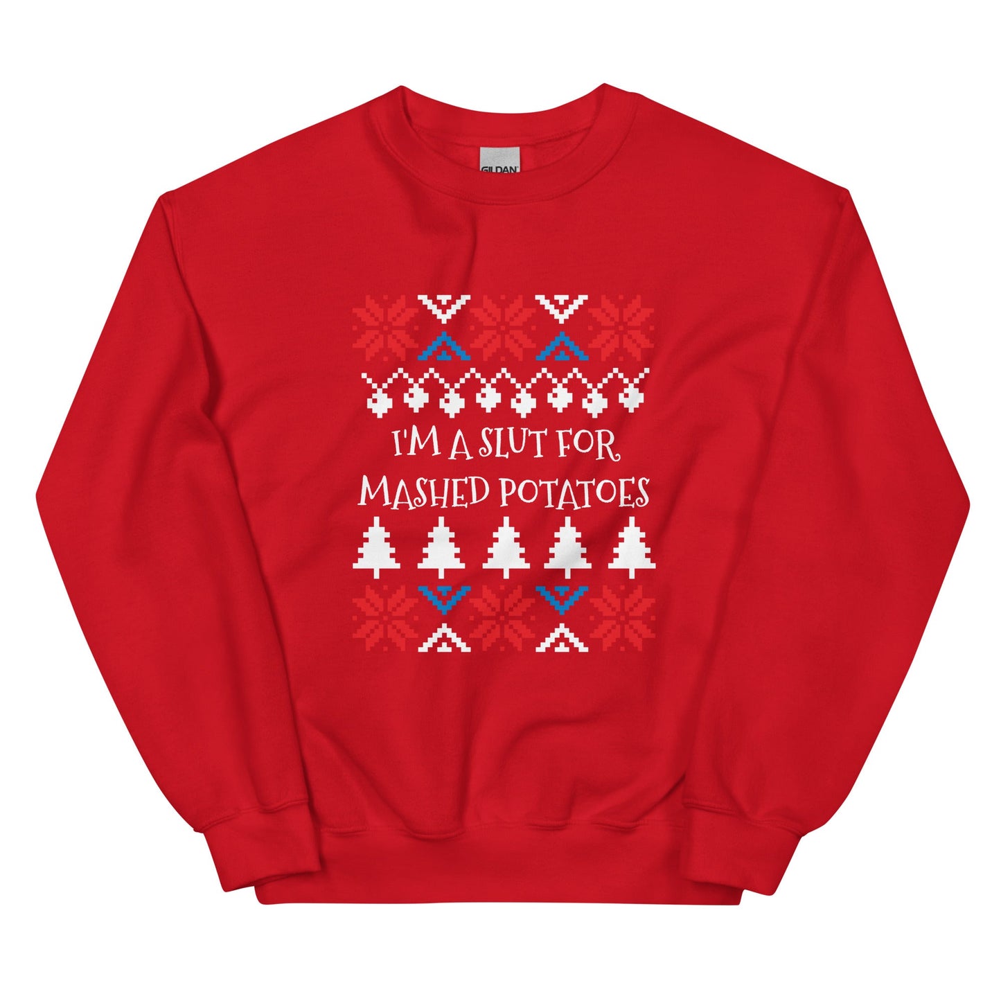 I'm A Slut For Mashed Potatoes Holiday Sweatshirt - ninanush