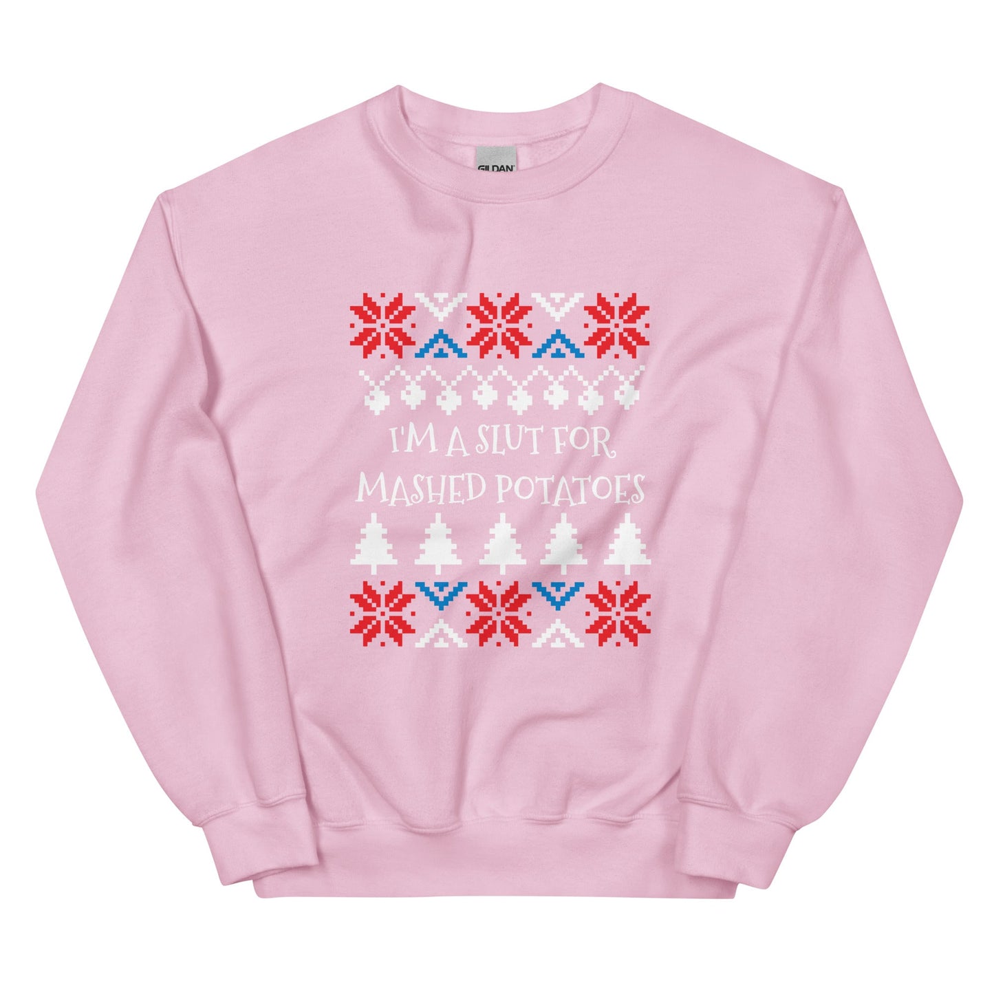 I'm A Slut For Mashed Potatoes Holiday Sweatshirt - ninanush