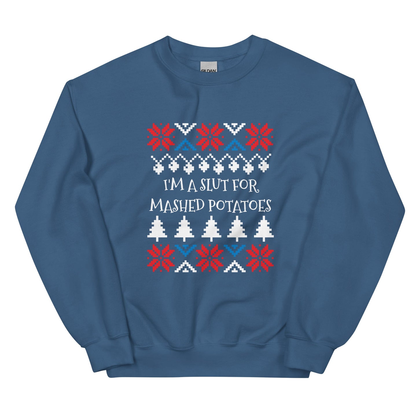 I'm A Slut For Mashed Potatoes Holiday Sweatshirt - ninanush